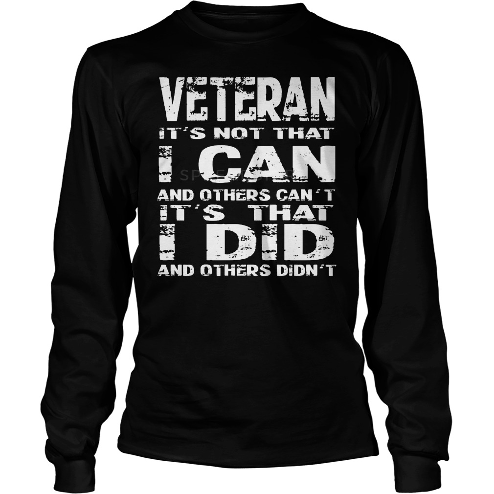 Veteran It's That I Did And Others Didn't Longsleevetee