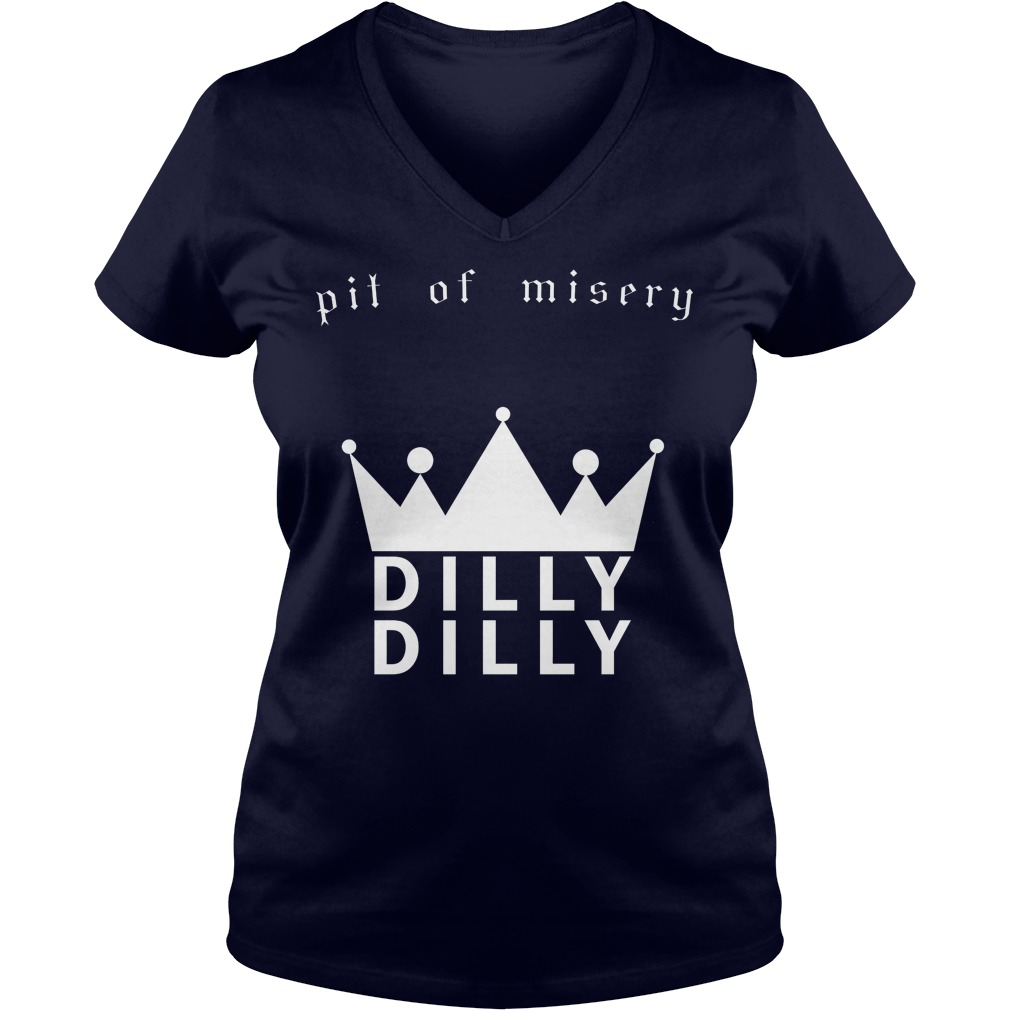 Pit Misery Dilly Dilly V Neck