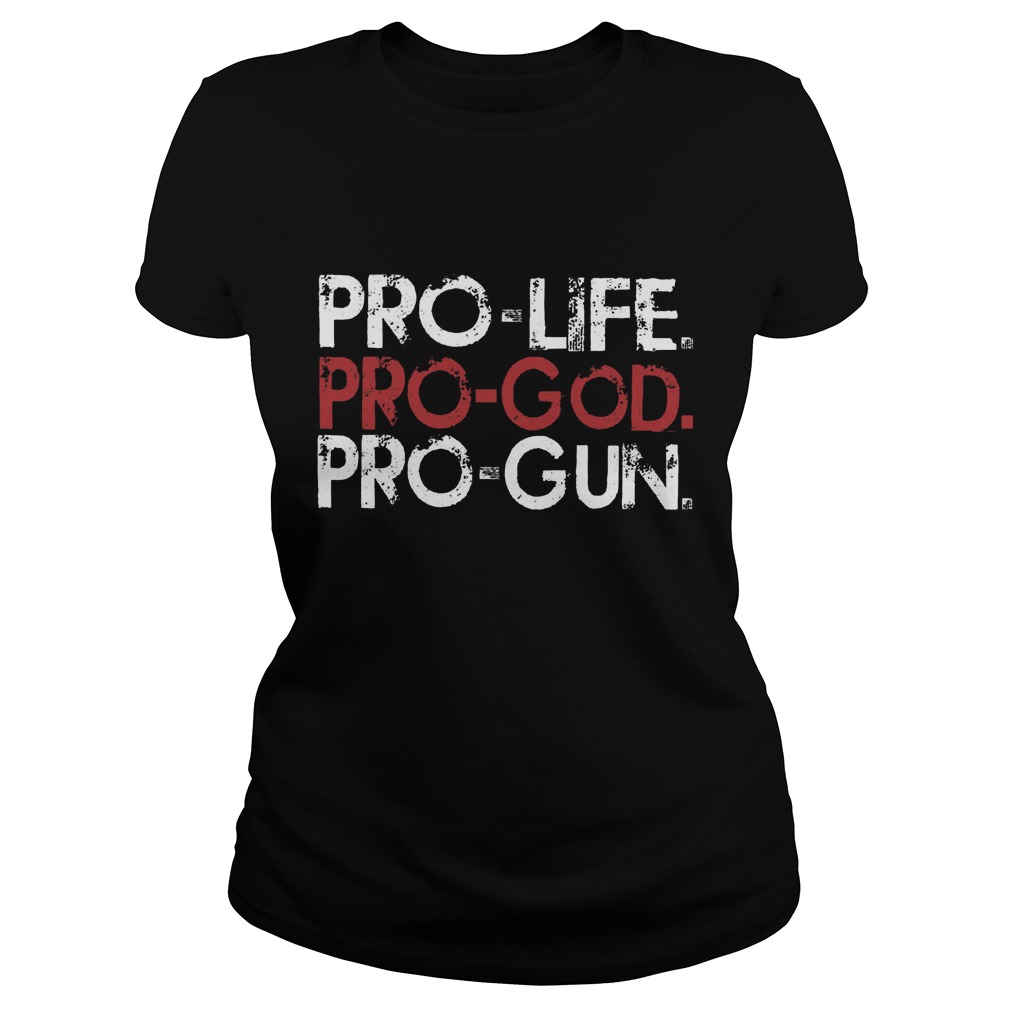 Pro Life Pro God Pro Gun Ladiestee