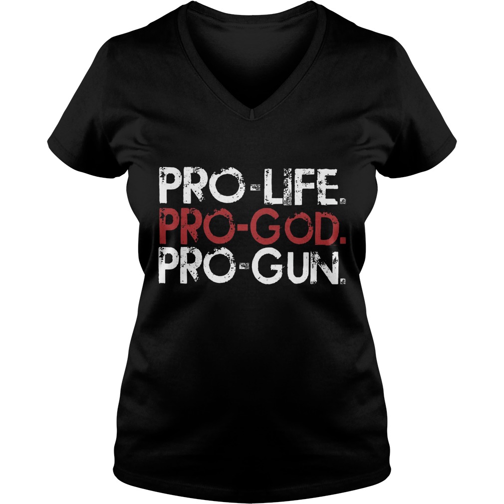 Pro Life Pro God Pro Gun Vneck