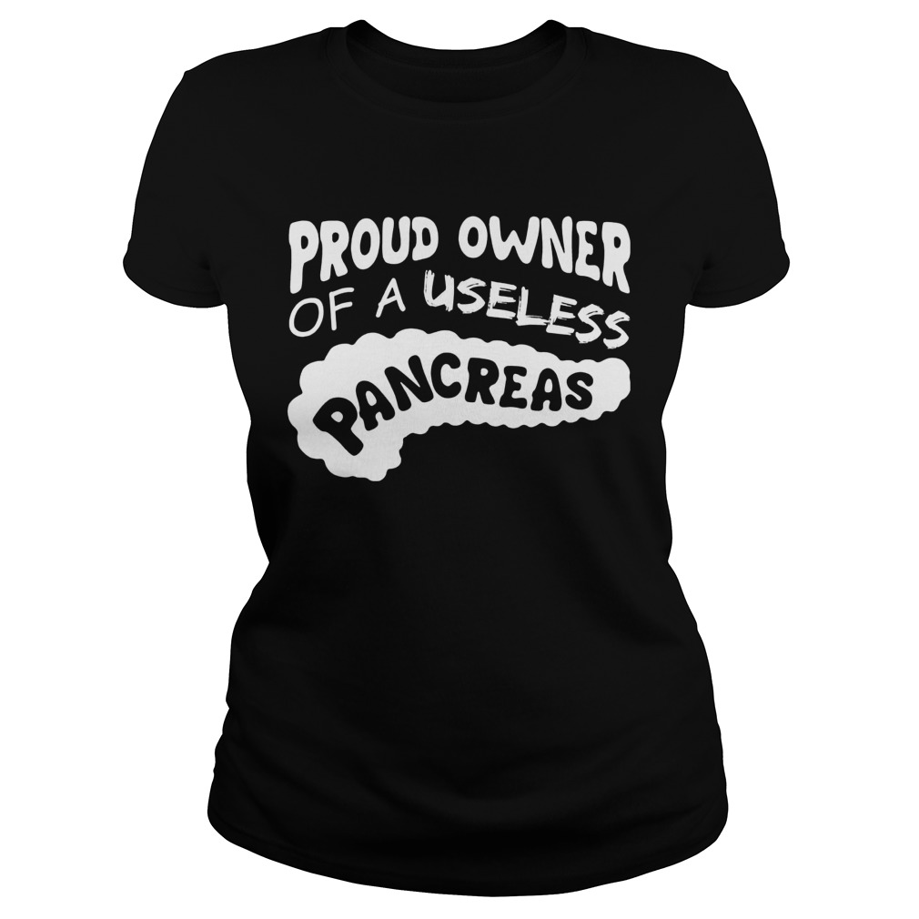 Proud Owner Useless Pancreas Diabetes Ladies Tee