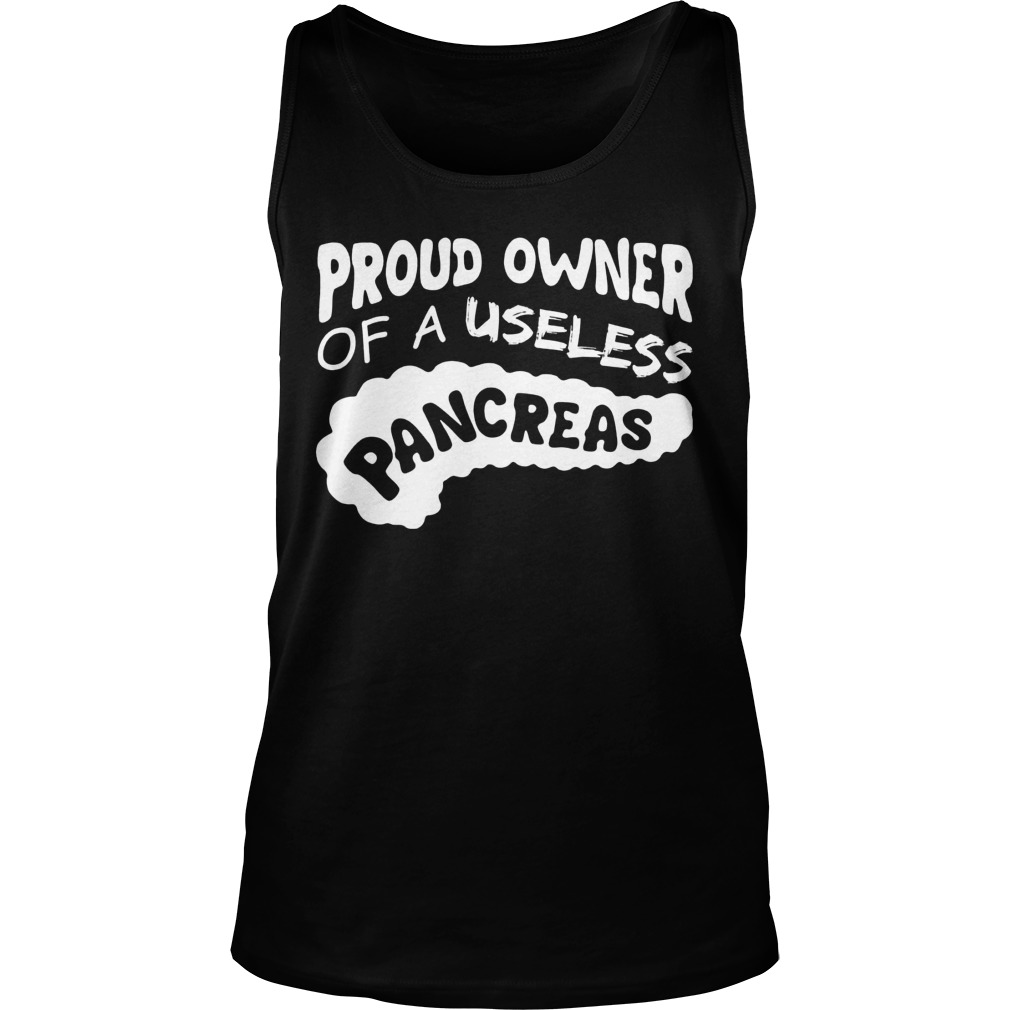 Proud Owner Useless Pancreas Diabetes Unisex Tank Top