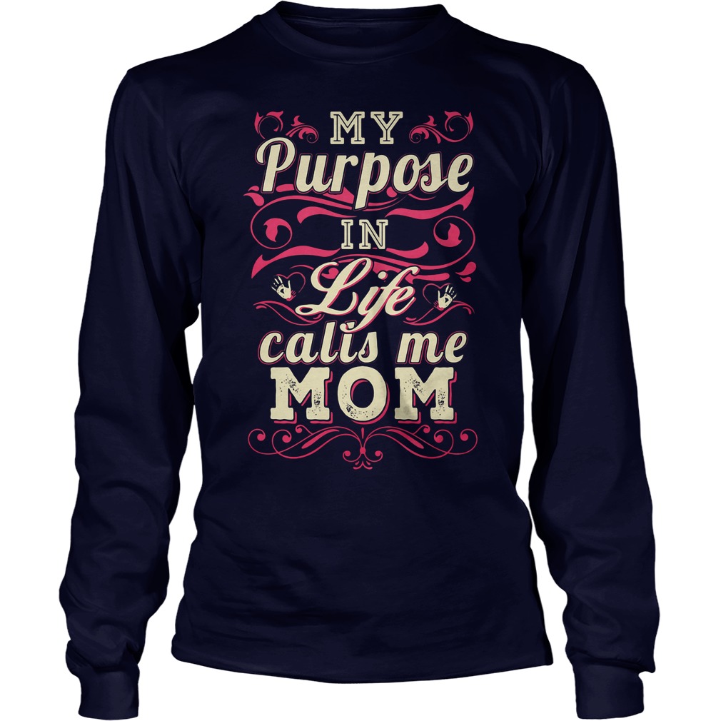 Purpose Life Calls Mom Longsleevetee