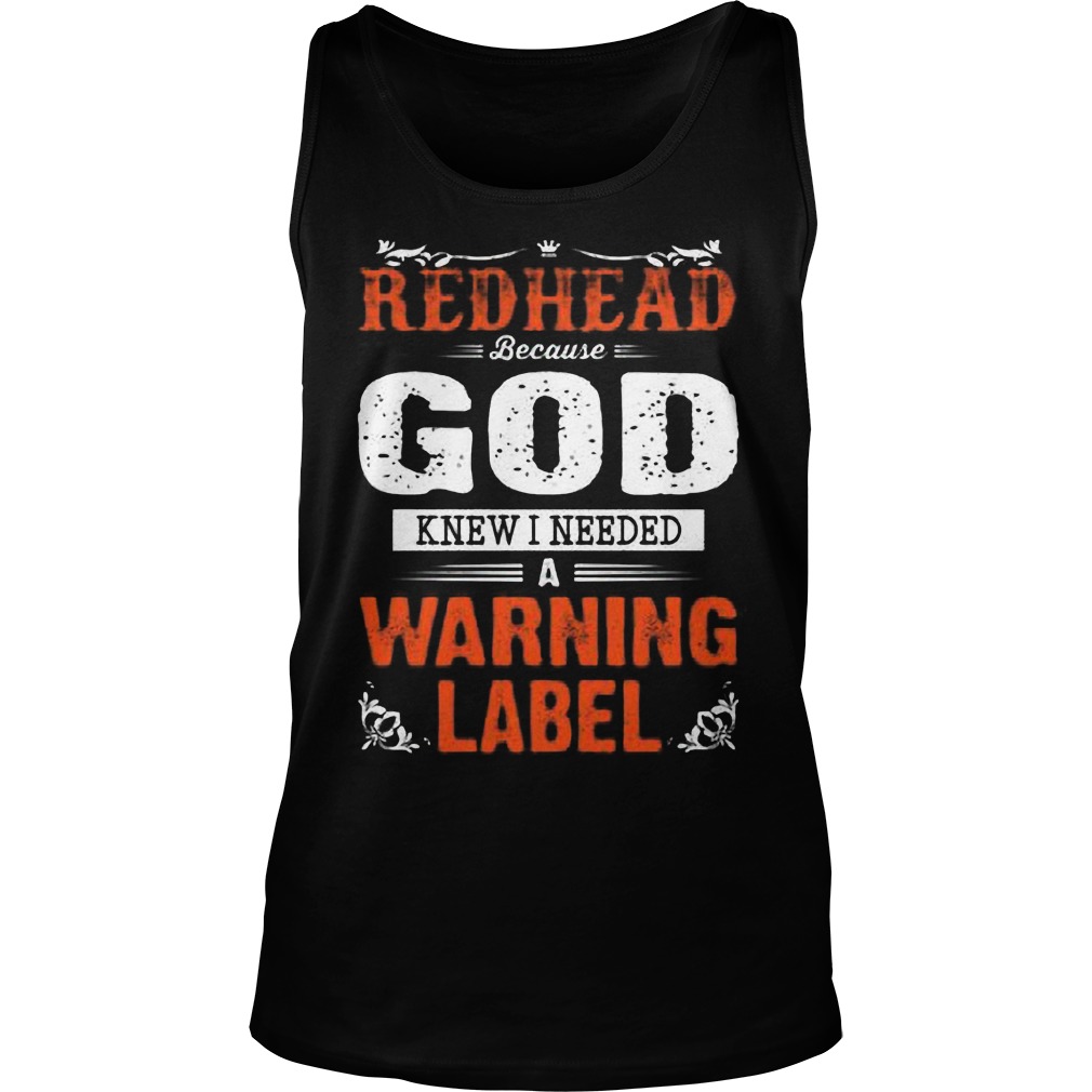 Redhead God Knew Needed Warning Label Tanktop