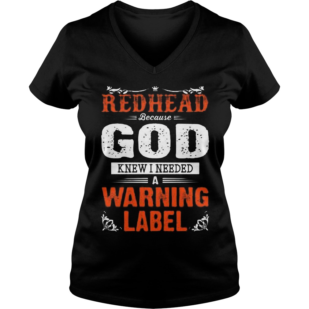 Redhead God Knew Needed Warning Label Vneck