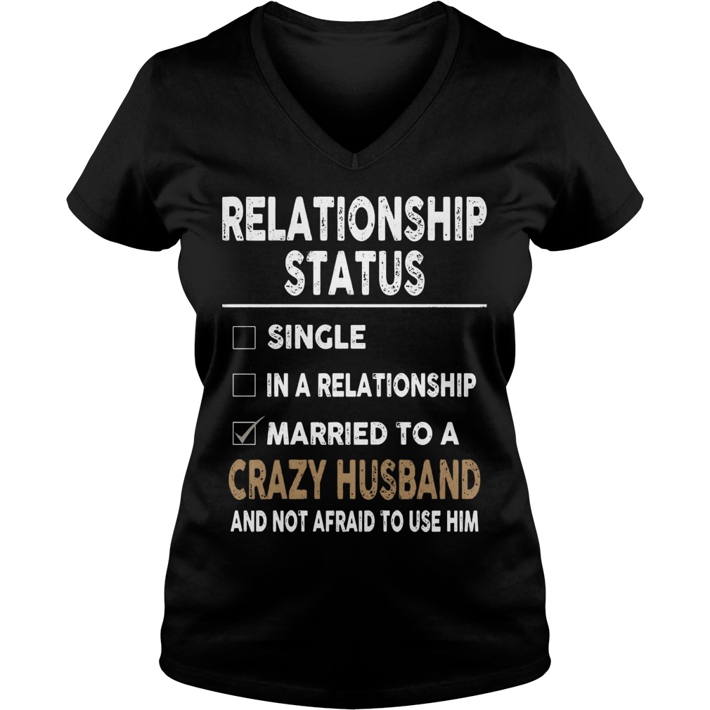Relationship Status Married Crazy Husband Vneck