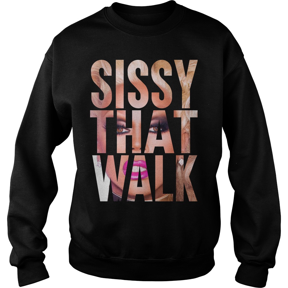 Rupaul Sissy Walk Sweat Shirt