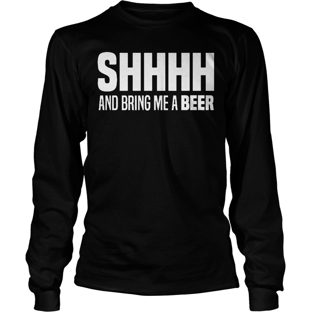 Shhhhh Bring Beer Longsleeve