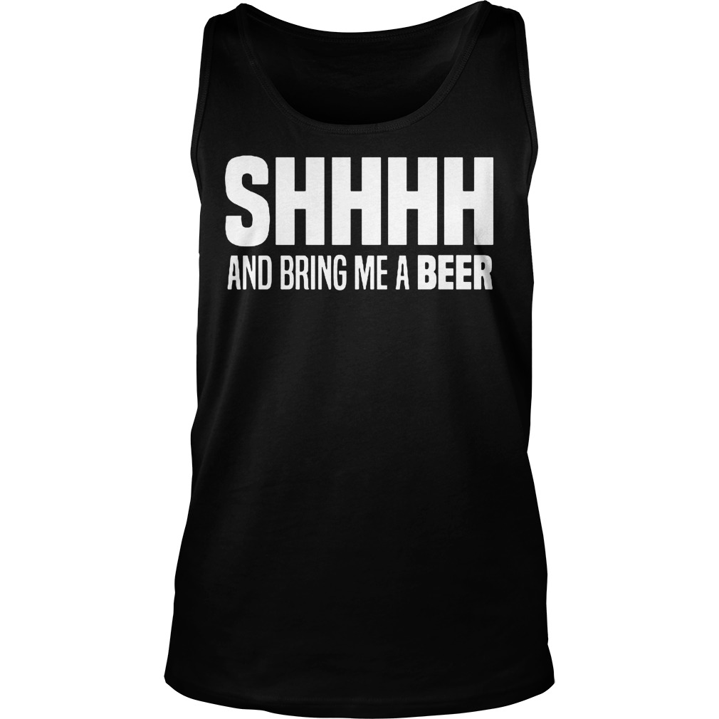 Shhhhh Bring Beer Tanktop