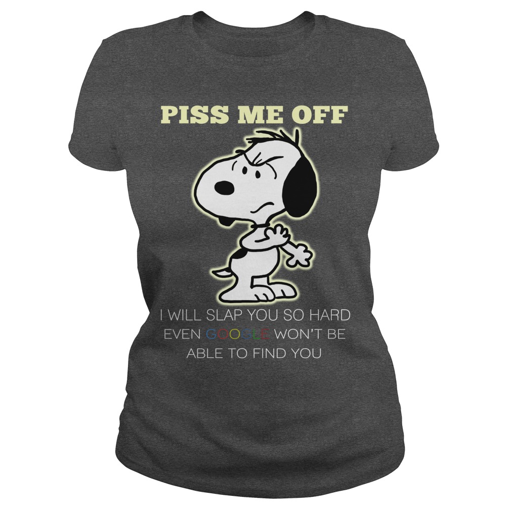Snoopy Piss Off Will Slap Hard Event Gooogle Wont Able Find Ladies