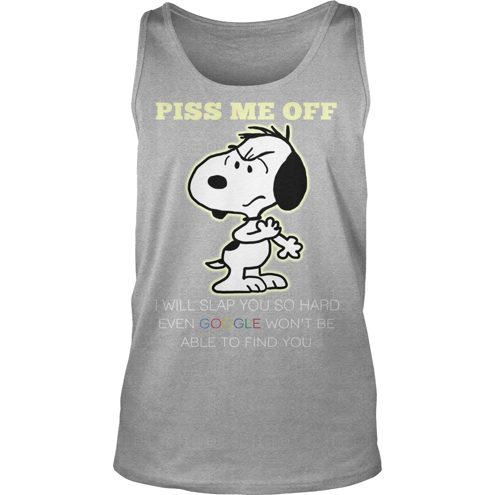 Snoopy Piss Off Will Slap Hard Event Gooogle Wont Able Find Tanktop