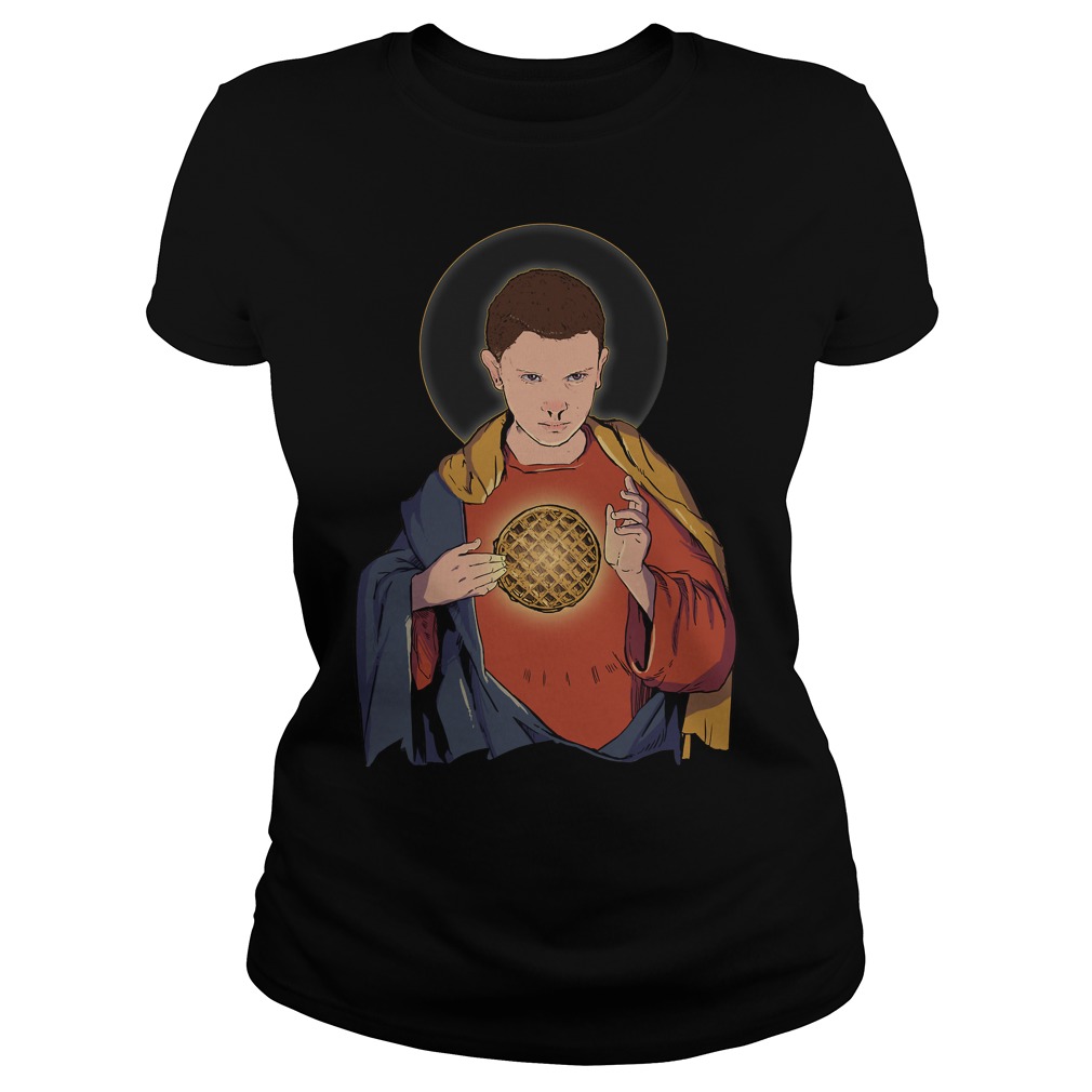 Stranger Things Our Lady 11 The Veneration Of Eggo Waffles And 11 Ladies Tee