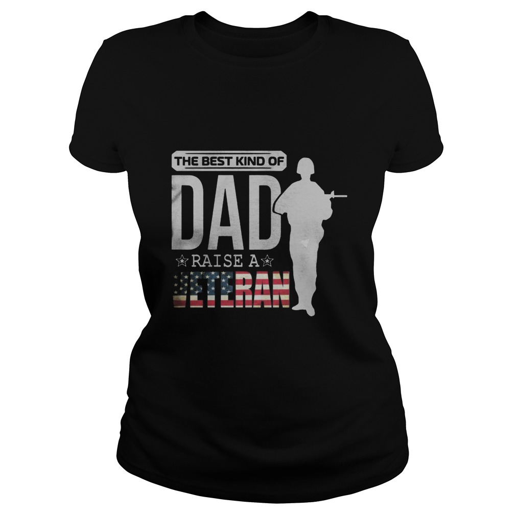 The Best Kind Of Dad Raise A Veteran Ladies Tee