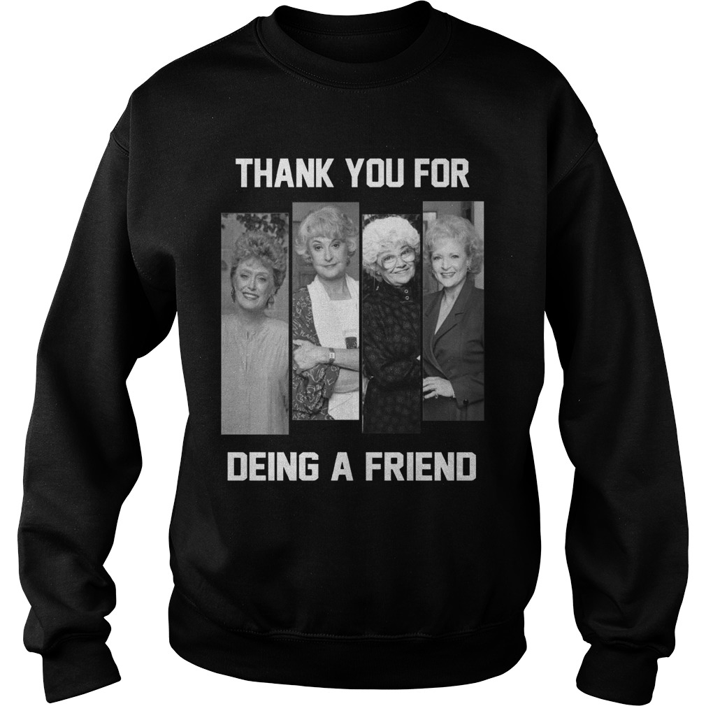 The Golden Girl Thank You For Being A Friend Sweat Shirt