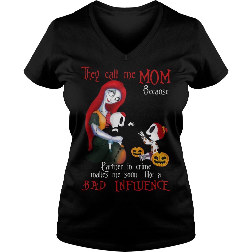They Call Me Mom Because Partner In Crime Makes Me Sound A Bad Influence Ladies V Neck
