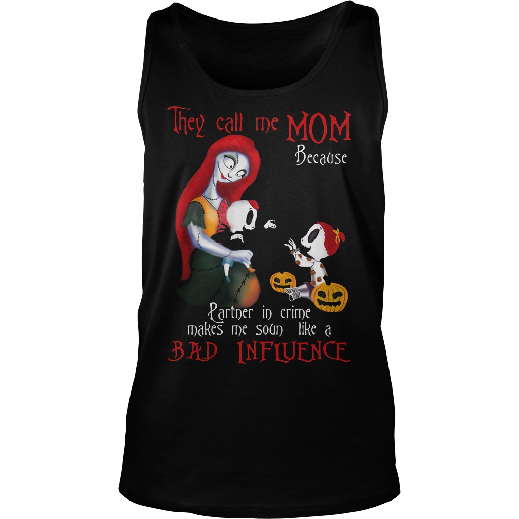They Call Me Mom Because Partner In Crime Makes Me Sound A Bad Influence Unisex Tank Top