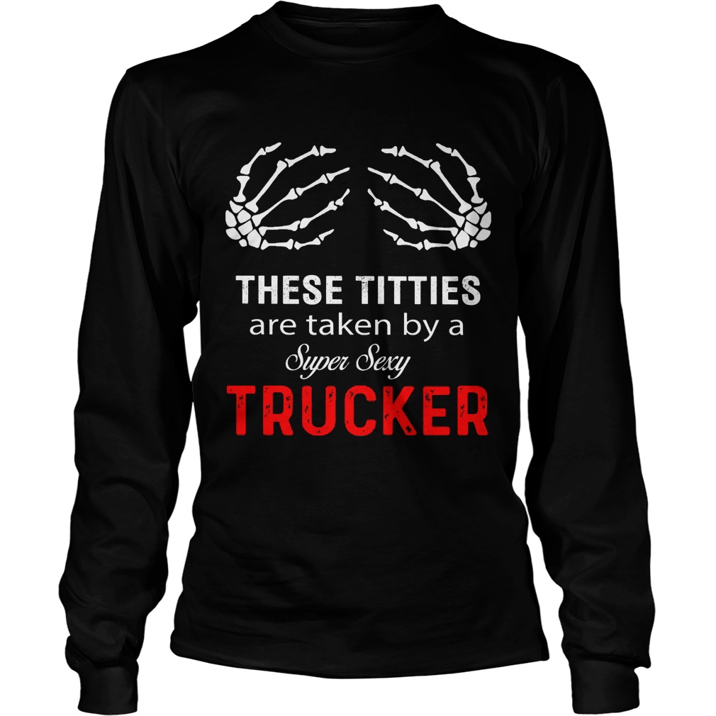 Titties Taken Super Sexy Trucker Longsleeve
