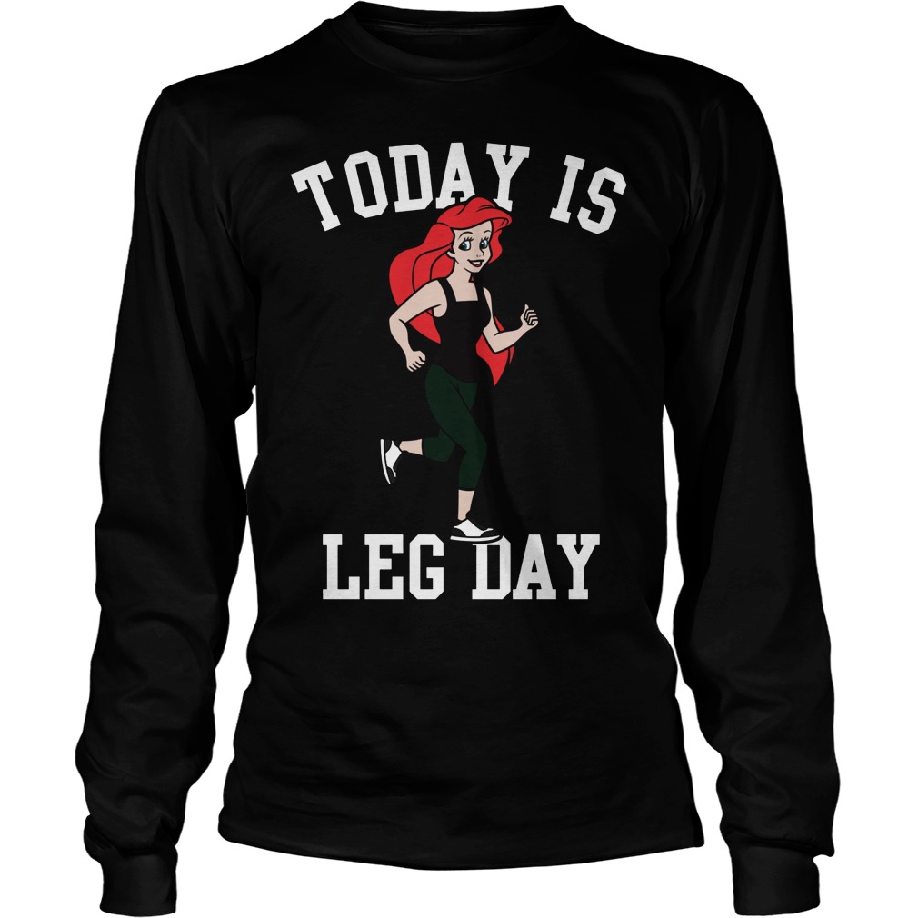 Today Leg Day Ariel Little Mermaid Longsleevetee