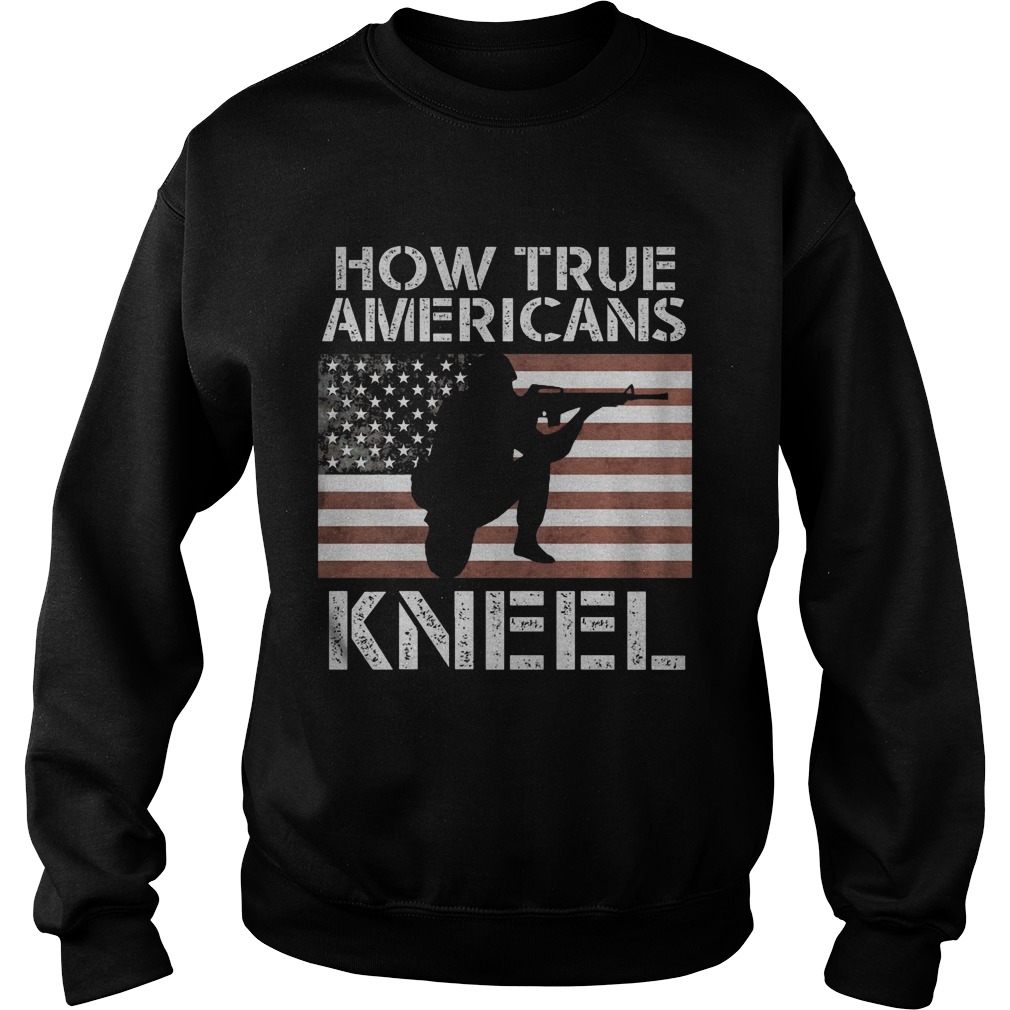 True Americans Kneel Sweat Shirt