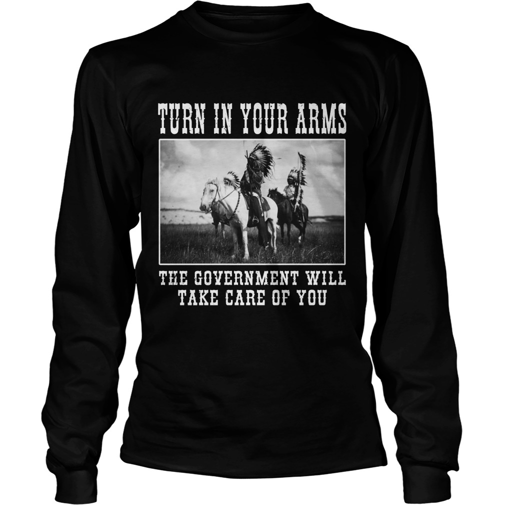 Turn Arms Government Will Take Care Longsleeve