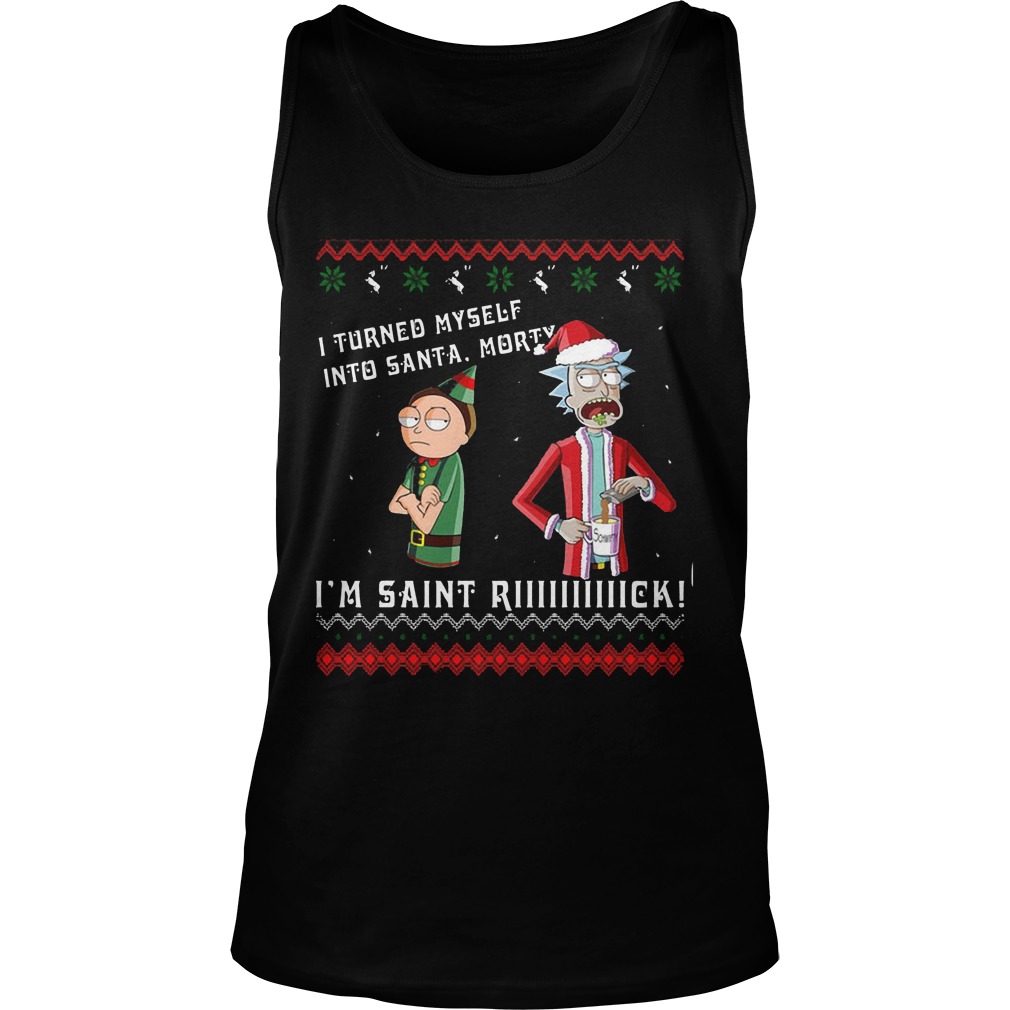Turned Santa Morty Im Saint Rick Tanktop