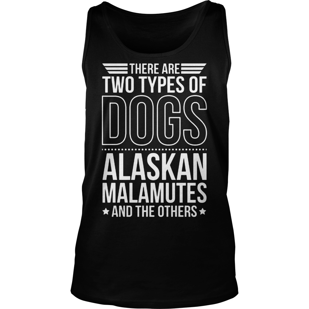 Two Types Dogs Alaskan Malumutes Others Tanktop