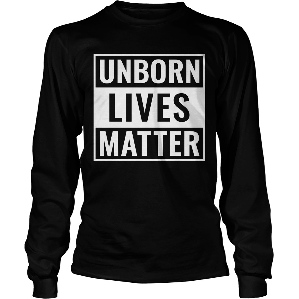 Unborn Lives Matter Longsleeve