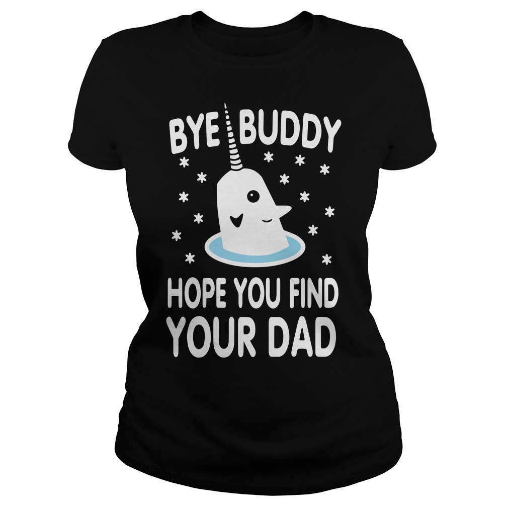 Unicorn Bye Buddy Hope You Find Your Dad Ladies Tee