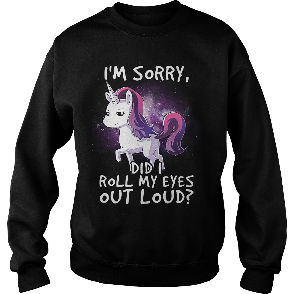 Unicorn Im Sorry Roll Eyes Loud Sweat Ahirt