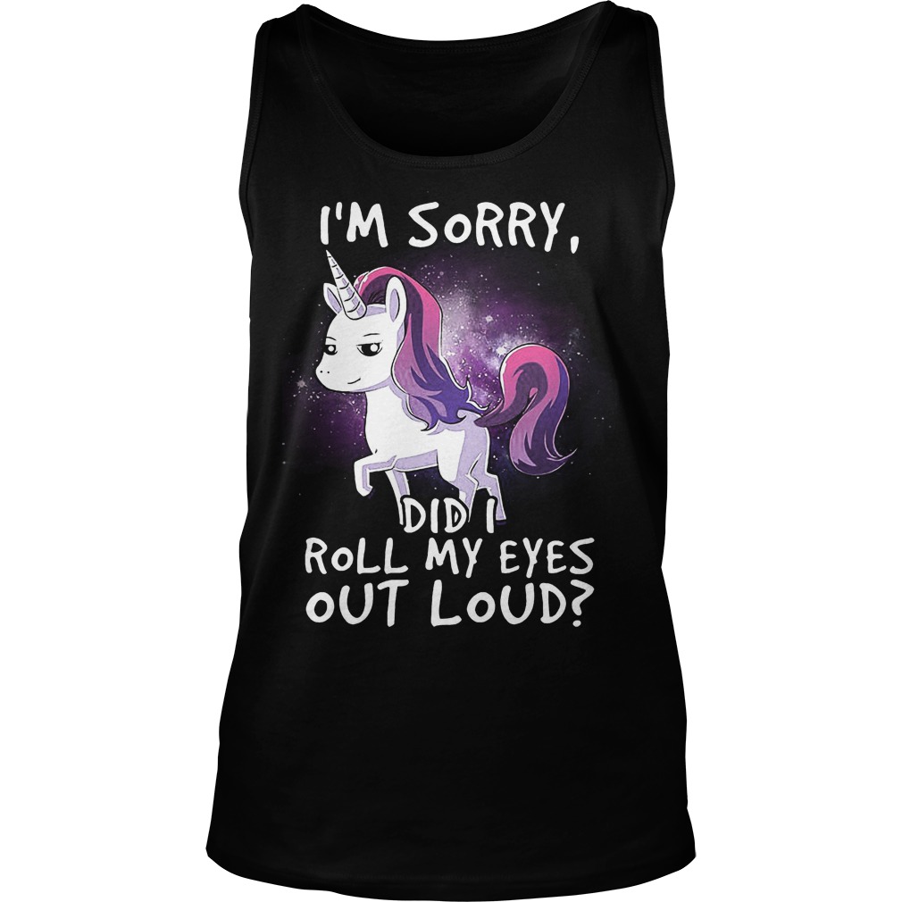 Unicorn Im Sorry Roll Eyes Loud Unisex Tank Top