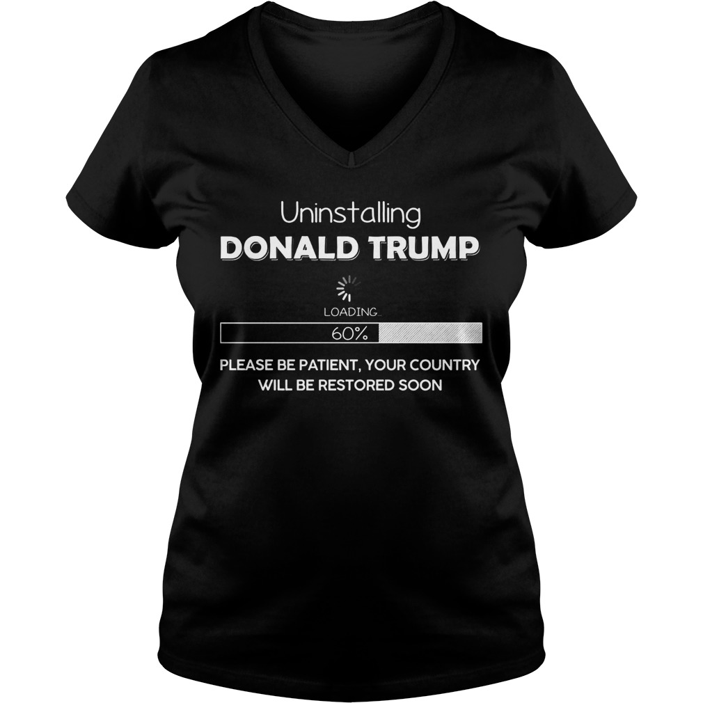 Uninstalling Donald Trump Loading Please Patient Ladies V Neck