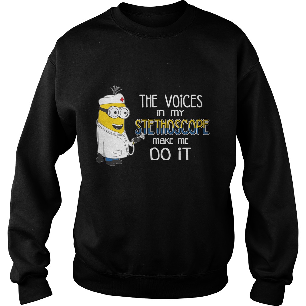 Voices Stethoscope Make Sweatshirt