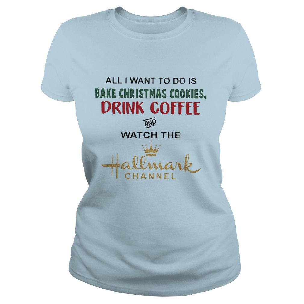 Want Bake Christmas Cookies Drink Coffee Watch Hallmark Channel Ladiestee