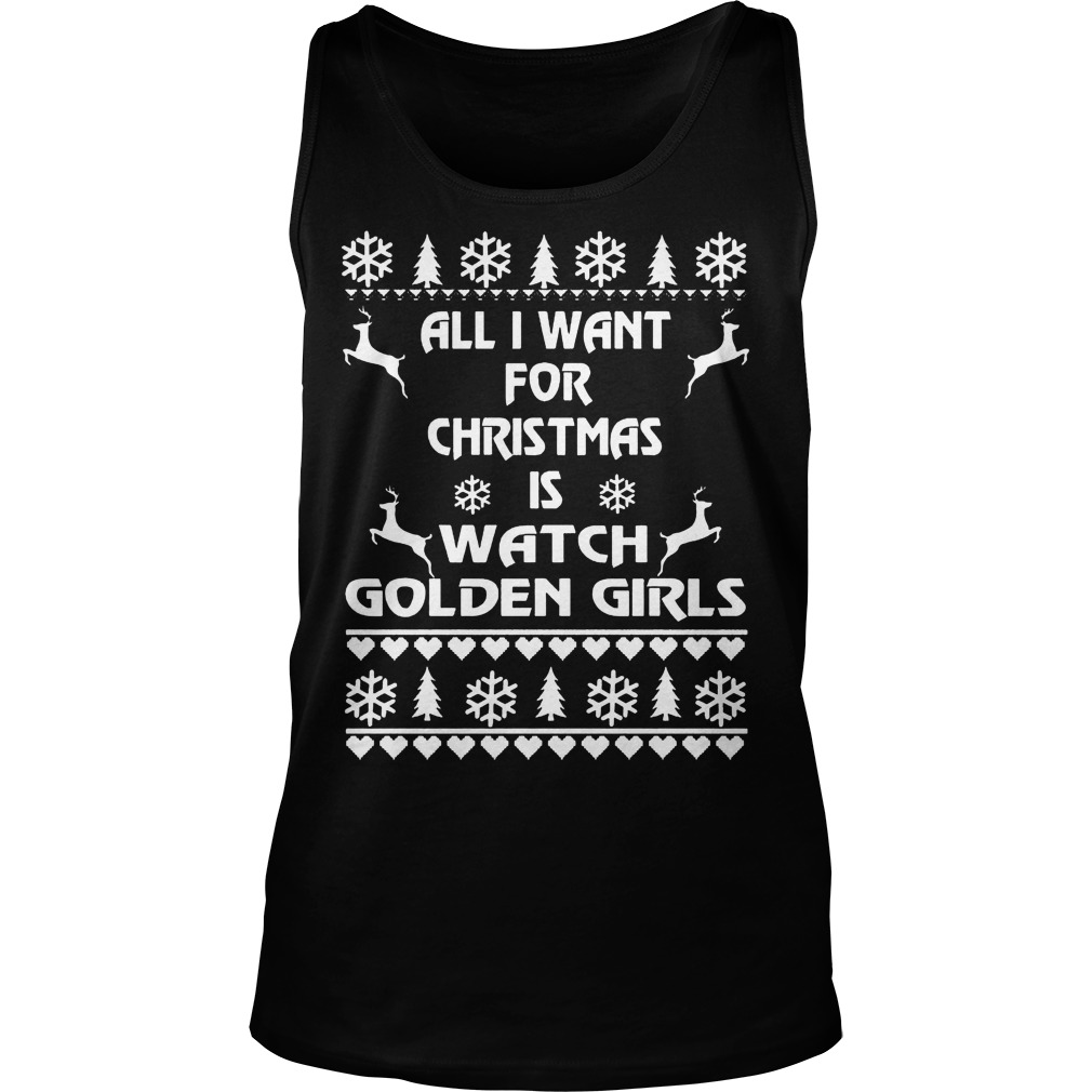 Want Christmas Watch Golden Girls Christmas Tanktop