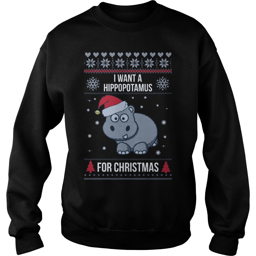 Want Hippopotamus Christmas Sweat Shirt