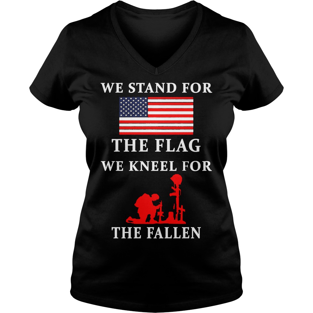 We Stand For The Flag We Kneel For The Fallen Ladies V Neck