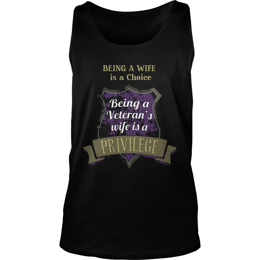 Being A Wife Is A Choice Being A Veteran's Wife Is A Privilege Tanktop