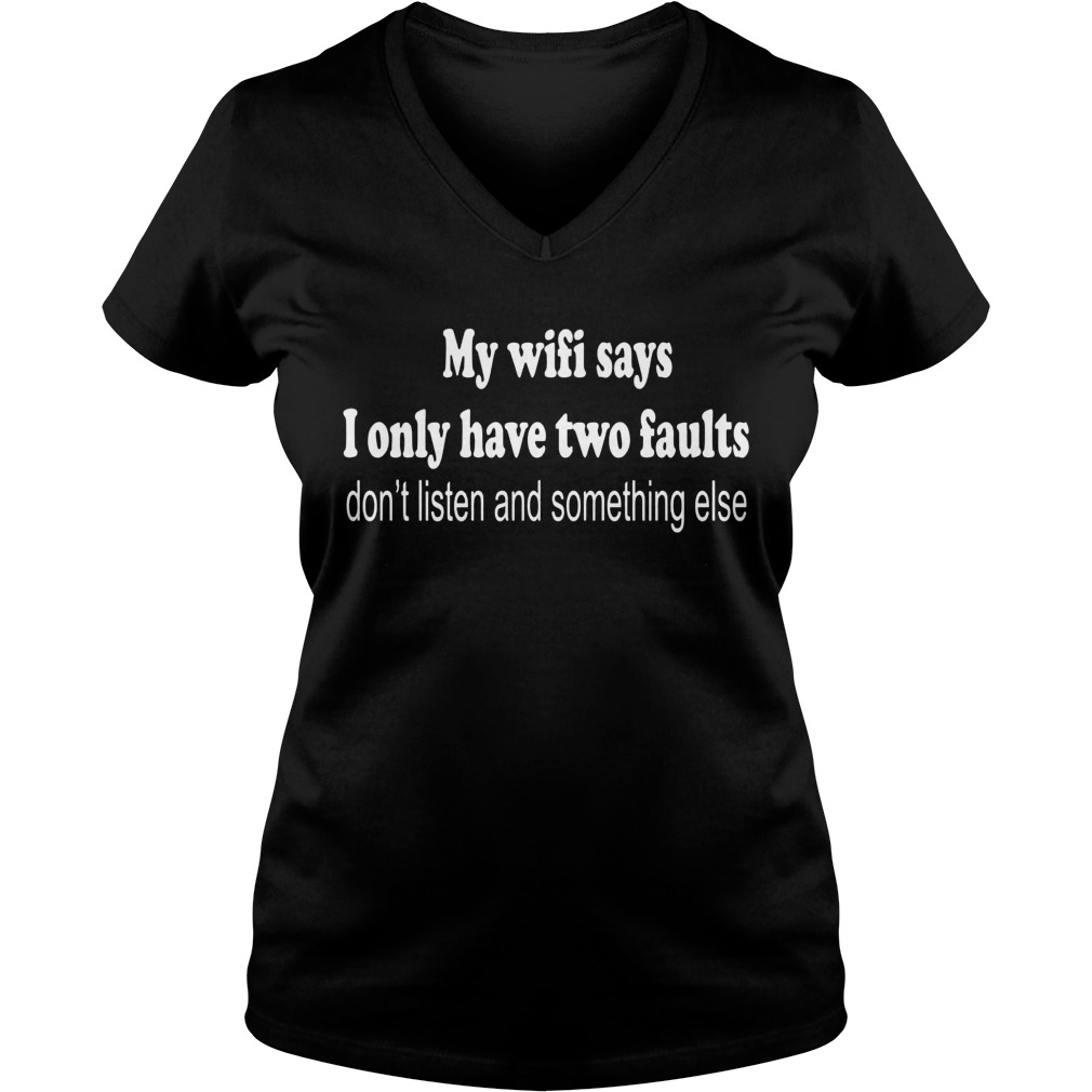 Wifi Says Two Fauls Dont Listen Something Else Vneck