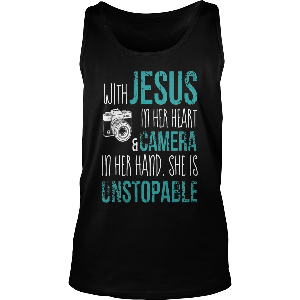 With Jesus In Her Heart Camera In Her Hand She Is Unstopable Unisex Tank Top