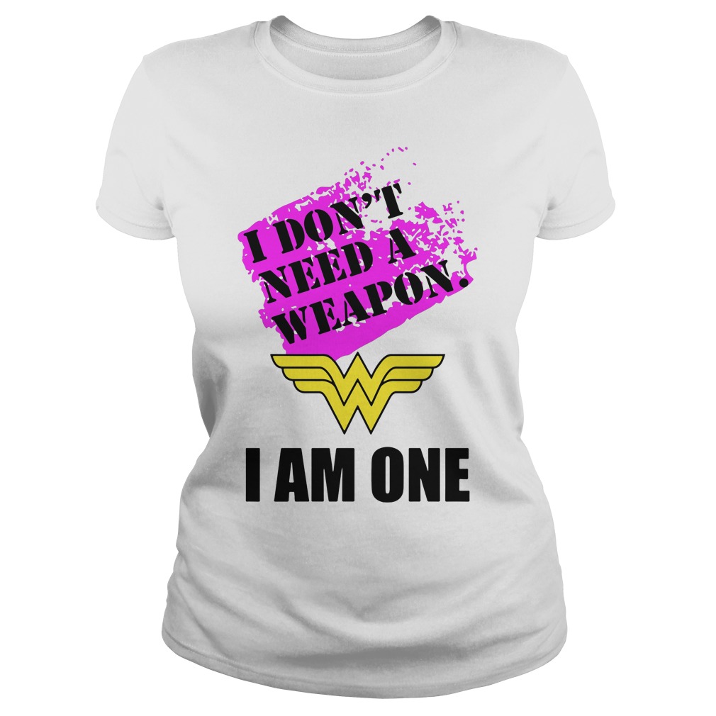 Wonder Woman Dont Need Weapon One Ladies Tee