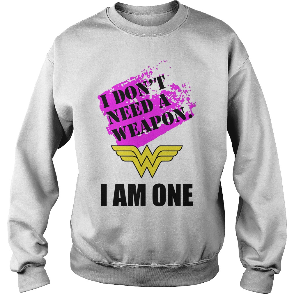 Wonder Woman Dont Need Weapon One Sweat Shirt