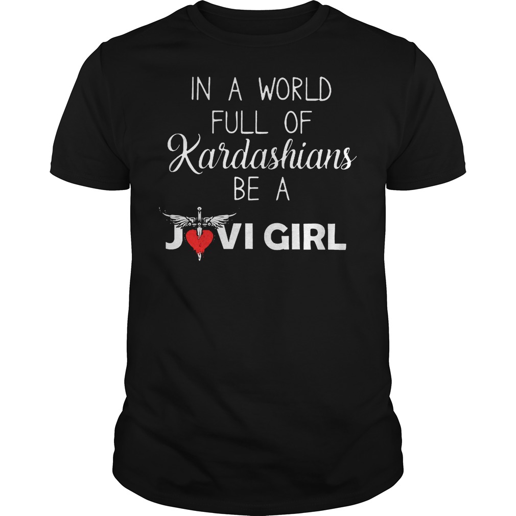 World Full Kardashians Jovi Girl Guys Tee