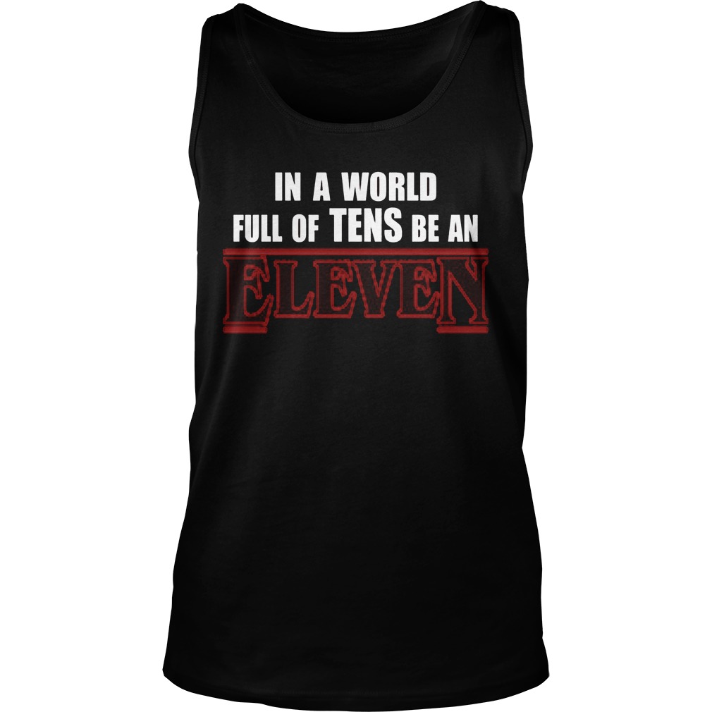 World Full Tens Eleven Girl Tank Top