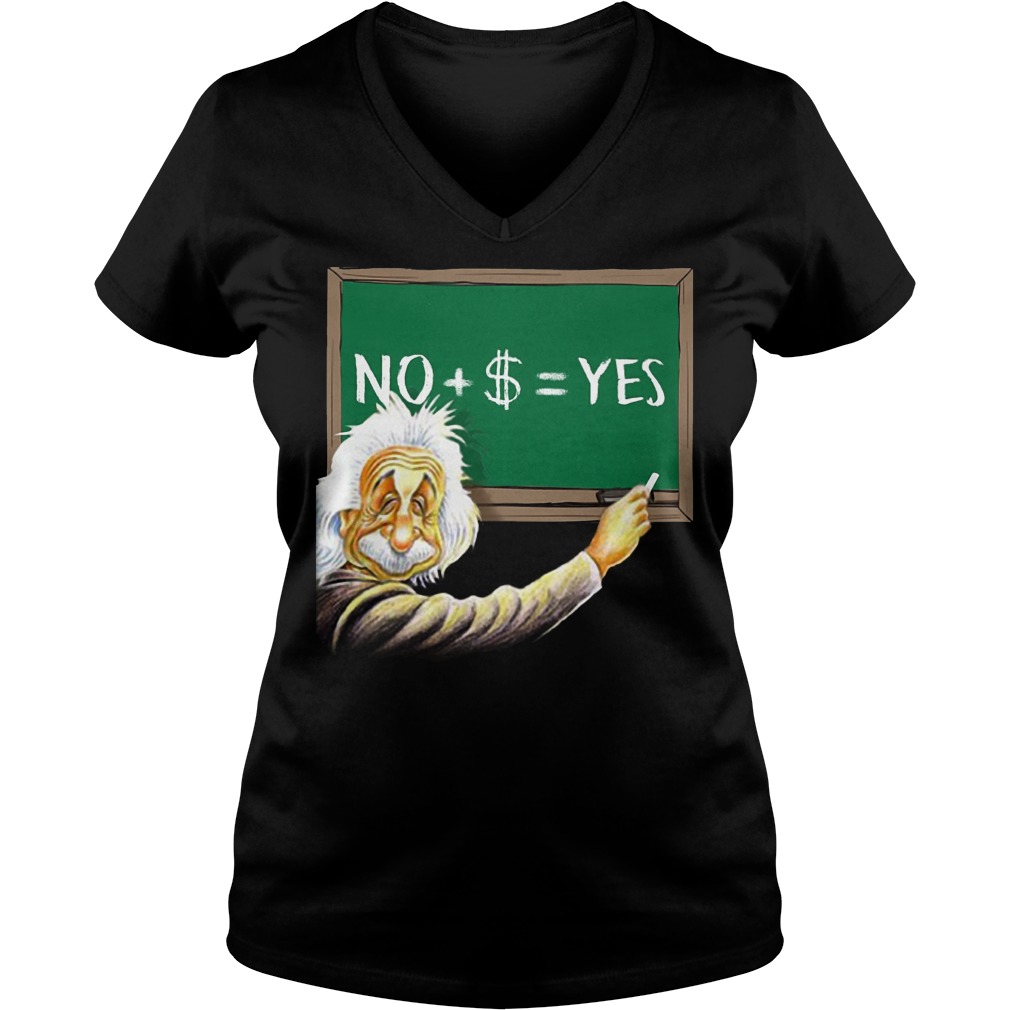 Albert Einstein No Dollar Yes Ladies V Neck