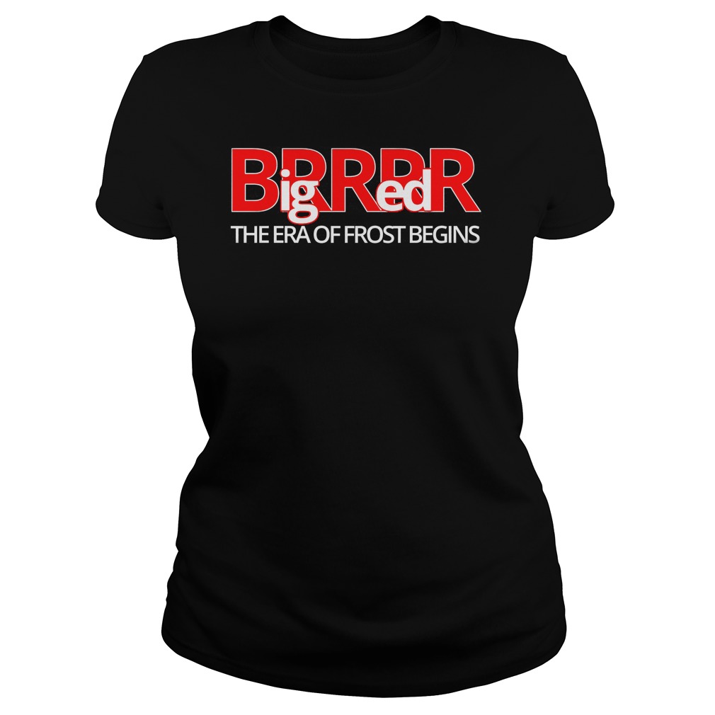 Big Red Brrr Era Frost Begins Ladies Tee