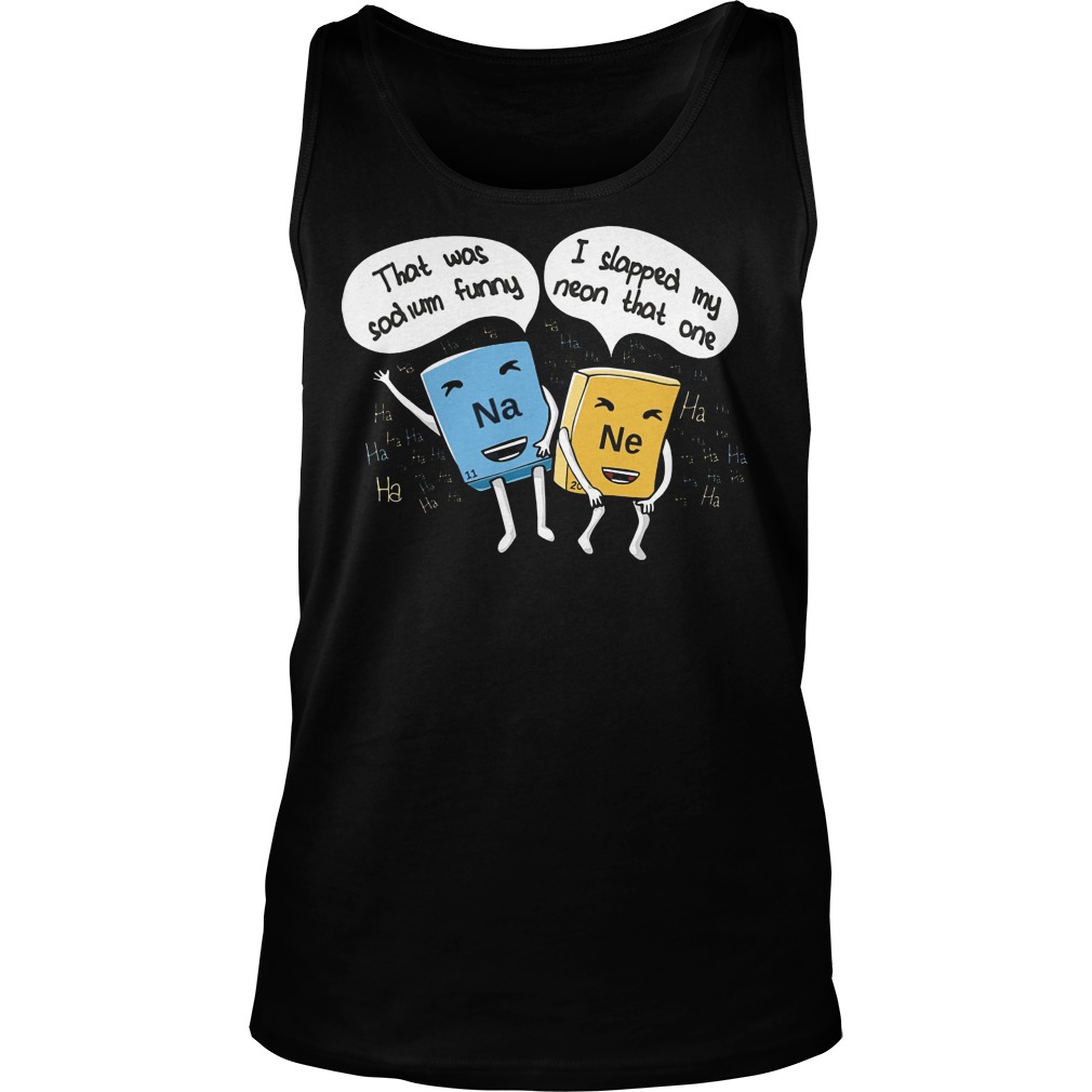 Chemical Na Sodium Funny Ne Slapped Neon One Tank Top
