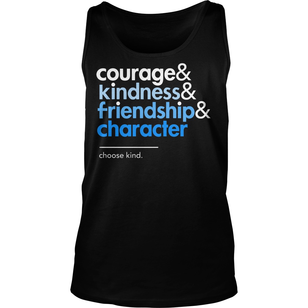 Choose Kind Courage Kindness Friendship Character Tank Top
