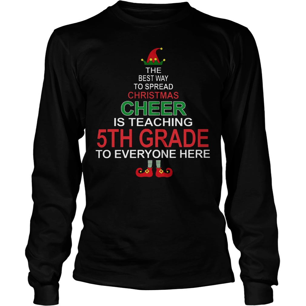 Christmas Cheer Teaching 5th Grade Everyone Longsleeve