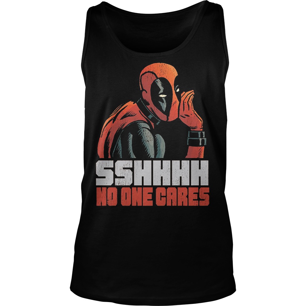 Deadpooll Sshhhh No One Cares Tank Top
