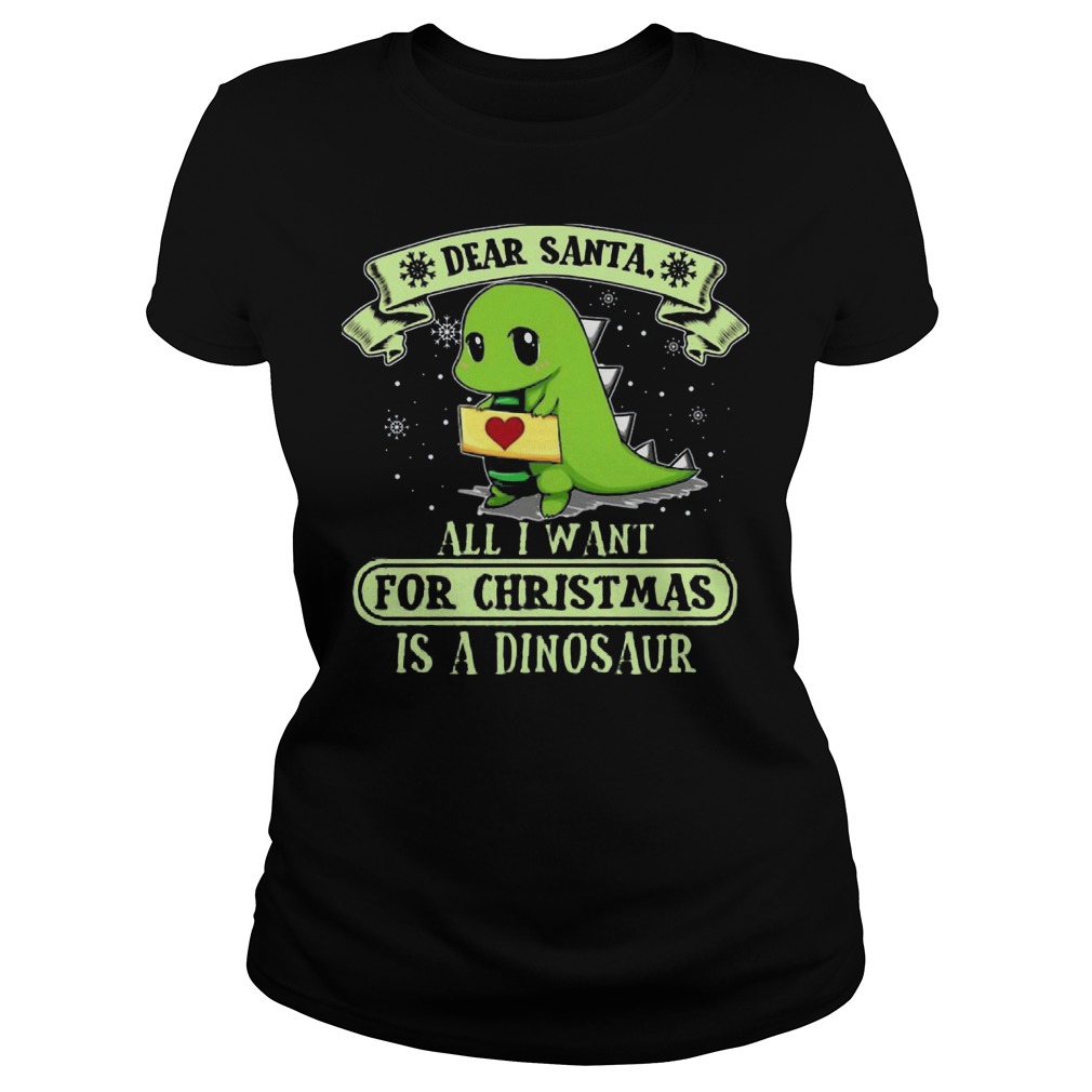 Dear Santa Want Christmas Dinosaur Ladies Tee